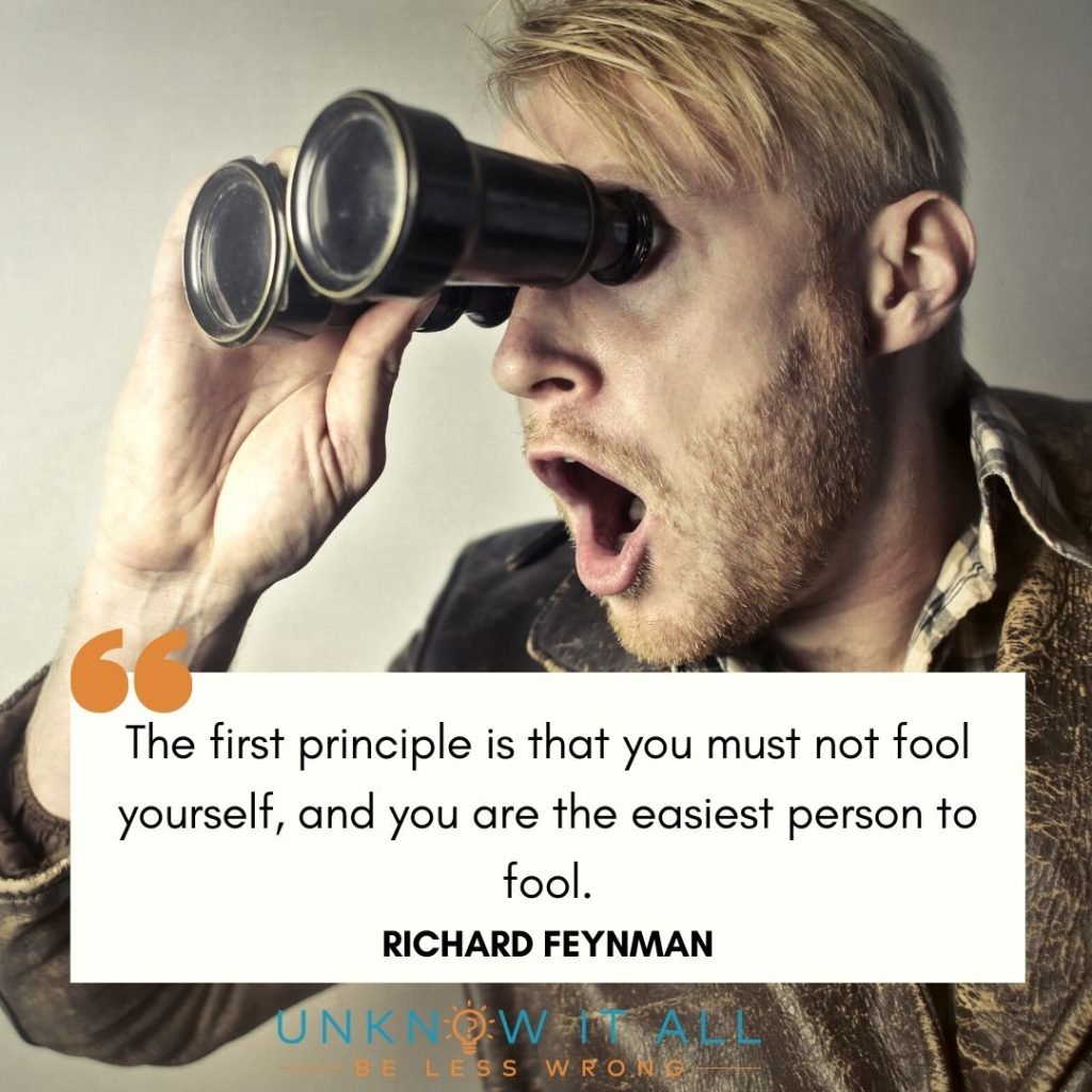 Emotional Intelligence and Self Honesty Quote: Richard Feynman "The first principle is that you must not fool yourself, and you are the easiest person to fool."