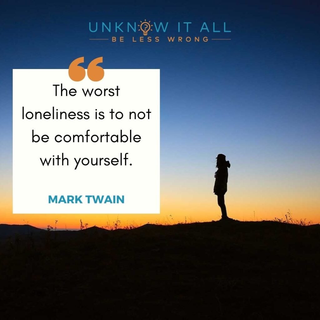 Self-acceptance quote :"The worst loneliness is to not be comfortable with yourself." - Mark Twain